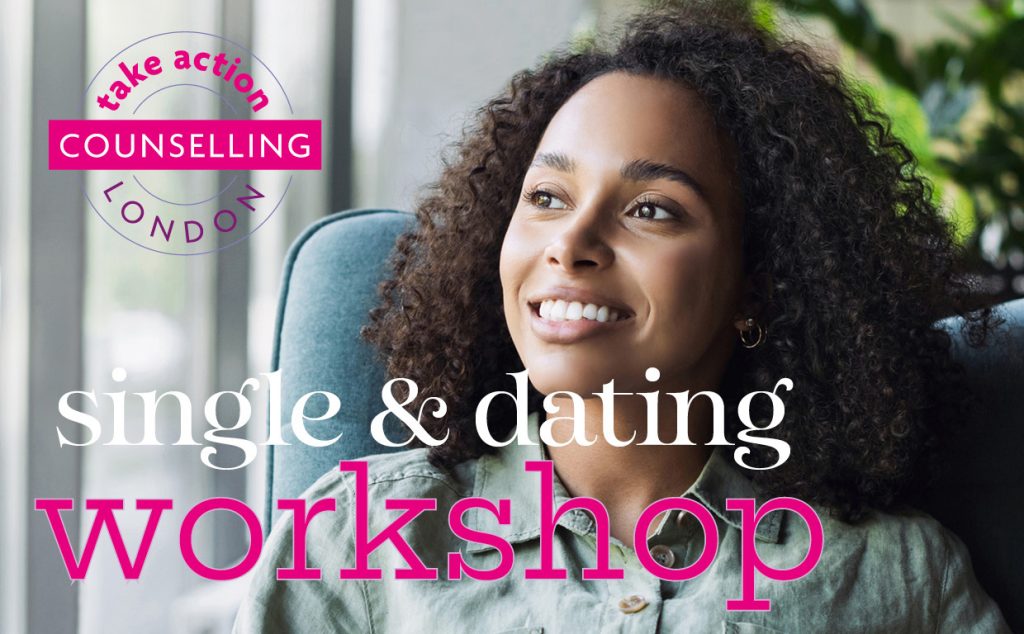 Take Action Counselling – Single and Dating Workshop